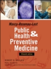 Image for Maxcy-Rosenau-Last public health &amp; preventive medicine /editors John M. Last, Robert B. Wallace ; associate editors, Elizabeth Barrett-Connor ... [et. al.]