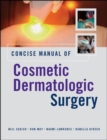 Image for Concise manual of cosmetic dermatologic surgery
