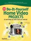 Image for CNET do-it-yourself home video projects: 24 cool things you didn&#39;t know you could do!