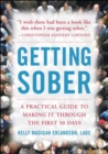 Image for Getting sober: a practical guide to making it through the first 30 days