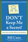 Image for Don&#39;t keep me a secret: proven tactics to get more referrals and introductions