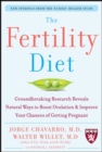 Image for The fertility diet: groundbreaking research reveals natural ways to boost ovulation &amp; improve your chances of getting pregnant