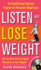 Image for Listen and Lose Weight: The Breakthrough Hypnosis Program for Permanent Weight Loss