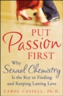 Image for Put passion first: release your inner vixen to find and keep the relationship you&#39;ve always wanted