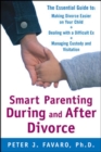 Image for Smart Parenting During and After Divorce: The Essential Guide to Making Divorce Easier on Your Child