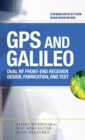 Image for GPS &amp; Galileo: dual RF front-end receiver design, fabrication &amp; test