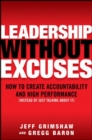 Image for Leadership Without Excuses: How to Create Accountability and High-Performance (Instead of Just Talking About It)