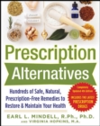Image for Prescription alternatives  : hundreds of safe, natural, prescription-free remedies to restore &amp; maintain your health