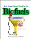 Image for Run your diesel vehicle on biofuels  : a do-it-yourself manual