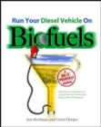 Image for Run your diesel vehicle on biofuels: a do-it-yourself manual