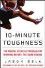 Image for 10-minute toughness  : the mental exercise program for winning before the game begins