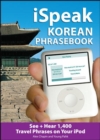 Image for iSpeak Korean Phrasebook (MP3 Disc) : See + Hear 1,200 Travel Phrases on Your iPod