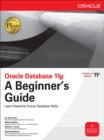 Image for Oracle database 11g: a beginner&#39;s guide