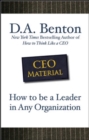 Image for CEO material: how to be a leader in any organization