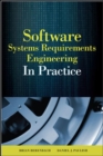 Image for Software &amp; Systems Requirements Engineering: In Practice