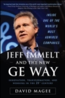 Image for Jeff Immelt and the new GE way  : innovation, transformation and winning in the 21st century
