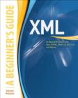 Image for XML: a beginner&#39;s guide : go beyond the basics with Ajax, XHTML, XPath 2.0, XSLT 2.0, and XQuery