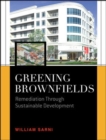 Image for Greening brownfields  : remediation through sustainable development