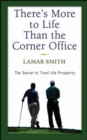 Image for There&#39;s more to life than the corner office: the secret to total life prosperity