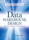Image for Data warehouse design: modern principles and methodologies