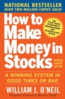 Image for How to make money in stocks  : a winning system in good times or bad