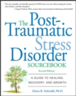 Image for The post-traumatic stress disorder sourcebook: a guide to healing, recovery and growth