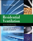 Image for Residential ventilation handbook  : ventilation to improve indoor air quality
