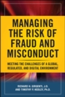 Image for Managing the risk of fraud and misconduct  : meeting the challenges of a global, regulated and digital environment