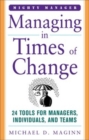 Image for Managing in times of change: 24 lessons for leading individuals and teams through change