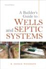 Image for A builder&#39;s guide to wells and septic systems