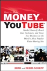 Image for How to make money with YouTube: earn cash, market yourself, reach your customers, and grow your business on the world&#39;s most popular video-sharing site