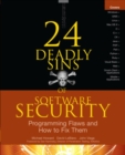 Image for 24 Deadly Sins of Software Security: Programming Flaws and How to Fix Them