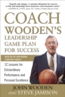 Image for Coach Wooden&#39;s leadership game plan for success: 12 lessons for extraordinary performance and personal excellence