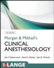 Image for Morgan and Mikhail&#39;s clinical anesthesiology