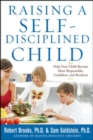 Image for Raising a self-disciplined child  : help your child become more responsible, confident and resilient