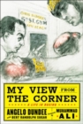 Image for My view from the corner  : a life in boxing