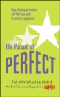 Image for The pursuit of perfect  : stop chasing perfection and find your path to lasting happiness!