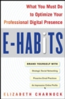 Image for E-Habits: What You Must Do to Optimize Your Professional Digital Presence