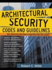 Image for Architectural security codes and guidelines: best practices for today&#39;s construction challenges
