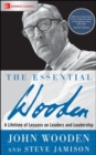 Image for The essential Wooden: a lifetime of lessons on leaders and leadership