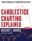 Image for Candlestick charting explained: timeless techniques for trading stocks and futures