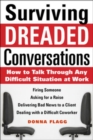 Image for Surviving dreaded conversations: how to talk through any difficult situation at work