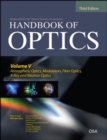 Image for Handbook of Optics, Third Edition Volume V: Atmospheric Optics, Modulators, Fiber Optics, X-Ray and Neutron Optics
