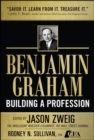 Image for Benjamin Graham, building a profession  : the early writings of the father of security analysis