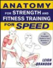 Image for Anatomy for strength and fitness training for speed  : an illustrated guide to your muscles in action