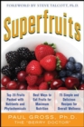 Image for Superfruits: scientifically proven ways to get the most out of natures top 20 fruits to boost your health for lifelong wellness