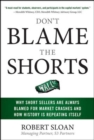 Image for Don&#39;t blame the shorts: why short sellers are always blamed for market crashes and how history is repeating itself