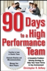 Image for 90 days to a high-performance team: a complete problem-solving strategy to help your team thrive in any environment