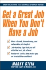 Image for Get a great job when you don&#39;t have a job  : from hopeless to fearless!