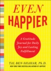 Image for Even happier  : a gratitude journal for daily joy and lasting fulfillment